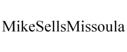 MIKESELLSMISSOULA trademark
