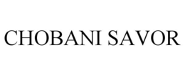 CHOBANI SAVOR trademark