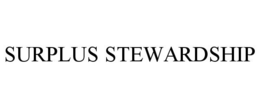SURPLUS STEWARDSHIP trademark