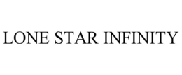 LONE STAR INFINITY trademark