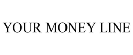 YOUR MONEY LINE trademark