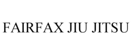 FAIRFAX JIU JITSU trademark