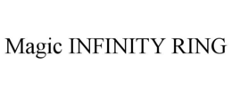 MAGIC INFINITY RING trademark