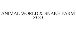ANIMAL WORLD & SNAKE FARM ZOO trademark