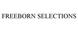 FREEBORN SELECTIONS trademark