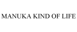 MANUKA KIND OF LIFE trademark