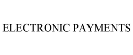ELECTRONIC PAYMENTS trademark