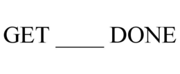 GET ____ DONE trademark