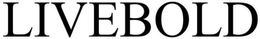 LIVEBOLD trademark
