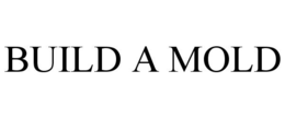 BUILD A MOLD trademark