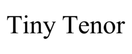 TINY TENOR trademark