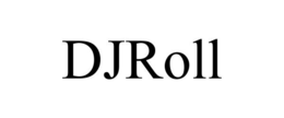 DJROLL trademark