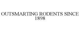 OUTSMARTING RODENTS SINCE 1898 trademark