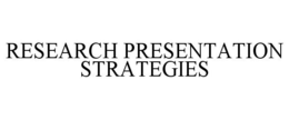RESEARCH PRESENTATION STRATEGIES trademark