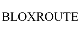 BLOXROUTE trademark