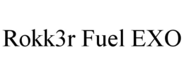 ROKK3R FUEL EXO trademark