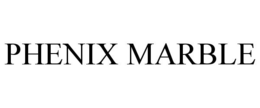 PHENIX MARBLE trademark