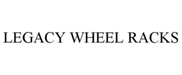 LEGACY WHEEL RACKS trademark