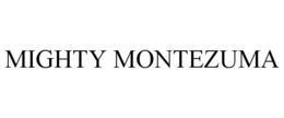 MIGHTY MONTEZUMA trademark