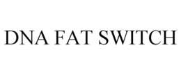 DNA FAT SWITCH trademark