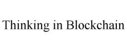 THINKING IN BLOCKCHAIN trademark