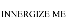 INNERGIZE ME trademark