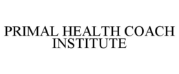 PRIMAL HEALTH COACH INSTITUTE trademark