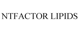 NTFACTOR LIPIDS trademark