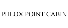 PHLOX POINT CABIN trademark
