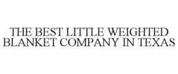 THE BEST LITTLE WEIGHTED BLANKET COMPANY IN TEXAS trademark