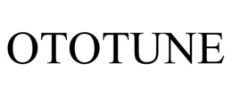 OTOTUNE trademark