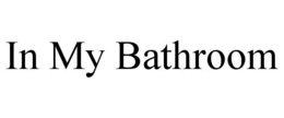 IN MY BATHROOM trademark