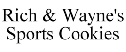 RICH & WAYNE'S SPORTS COOKIES trademark