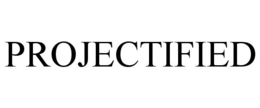 PROJECTIFIED trademark