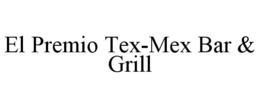 EL PREMIO TEX-MEX BAR & GRILL trademark