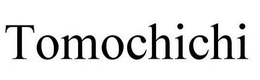 TOMOCHICHI trademark