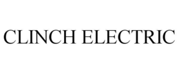 CLINCH ELECTRIC trademark