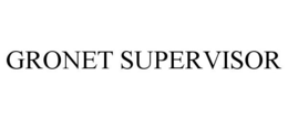GRONET SUPERVISOR trademark