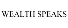 WEALTH SPEAKS trademark