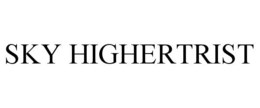 SKY HIGHERTRIST trademark