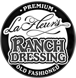 LAFLEUR'S RANCH DRESSING PREMIUM OLD FASHIONED trademark