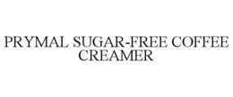 PRYMAL SUGAR-FREE COFFEE CREAMER trademark