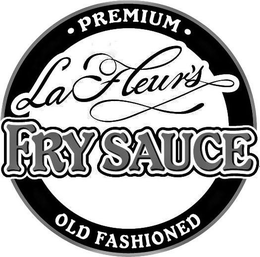 LAFLEUR'S FRY SAUCE PREMIUM OLD FASHIONED trademark