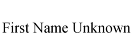 FIRST NAME UNKNOWN trademark