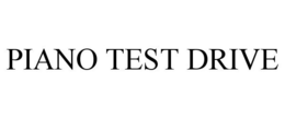 PIANO TEST DRIVE trademark