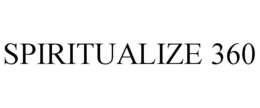 SPIRITUALIZE 360 trademark