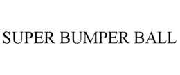 SUPER BUMPER BALL trademark