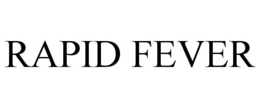RAPID FEVER trademark