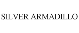 SILVER ARMADILLO trademark