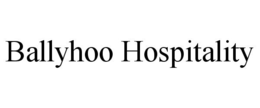 BALLYHOO HOSPITALITY trademark